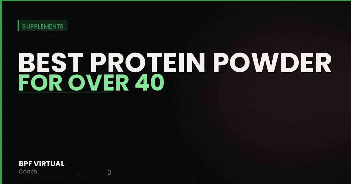 Best Protein Powder for Over 40