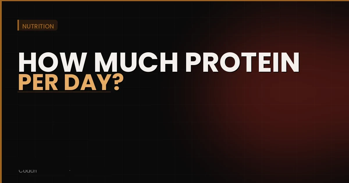How Much Protein Per Day? The Real Answer