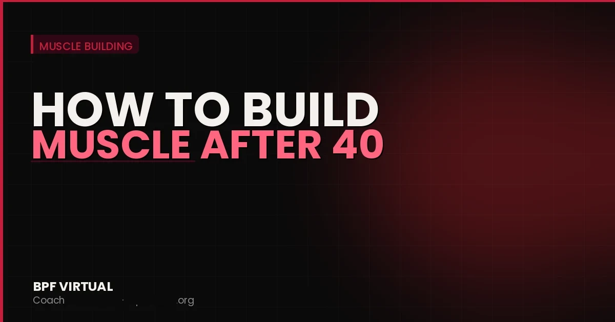 How to Build Muscle After 40 (What Actually Changes)